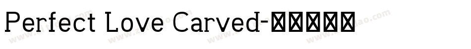 Perfect Love Carved字体转换